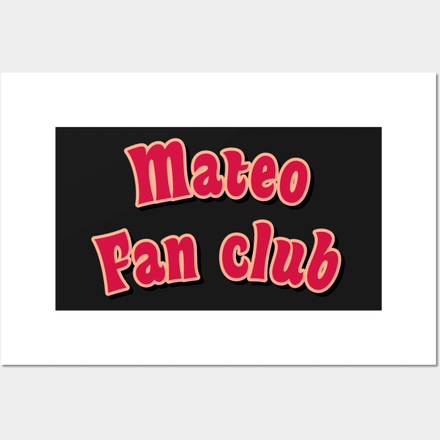 Mateo fan club red Wall Art by maoudraw